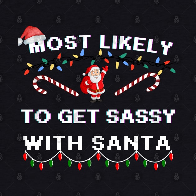 funny Christmas Quotes Most Likely And Family Matching group,Most Likely by YuriArt